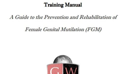 A Guide to the Prevention and Rehabilitation of Female Genital Mutilation (FGM): Training Manual